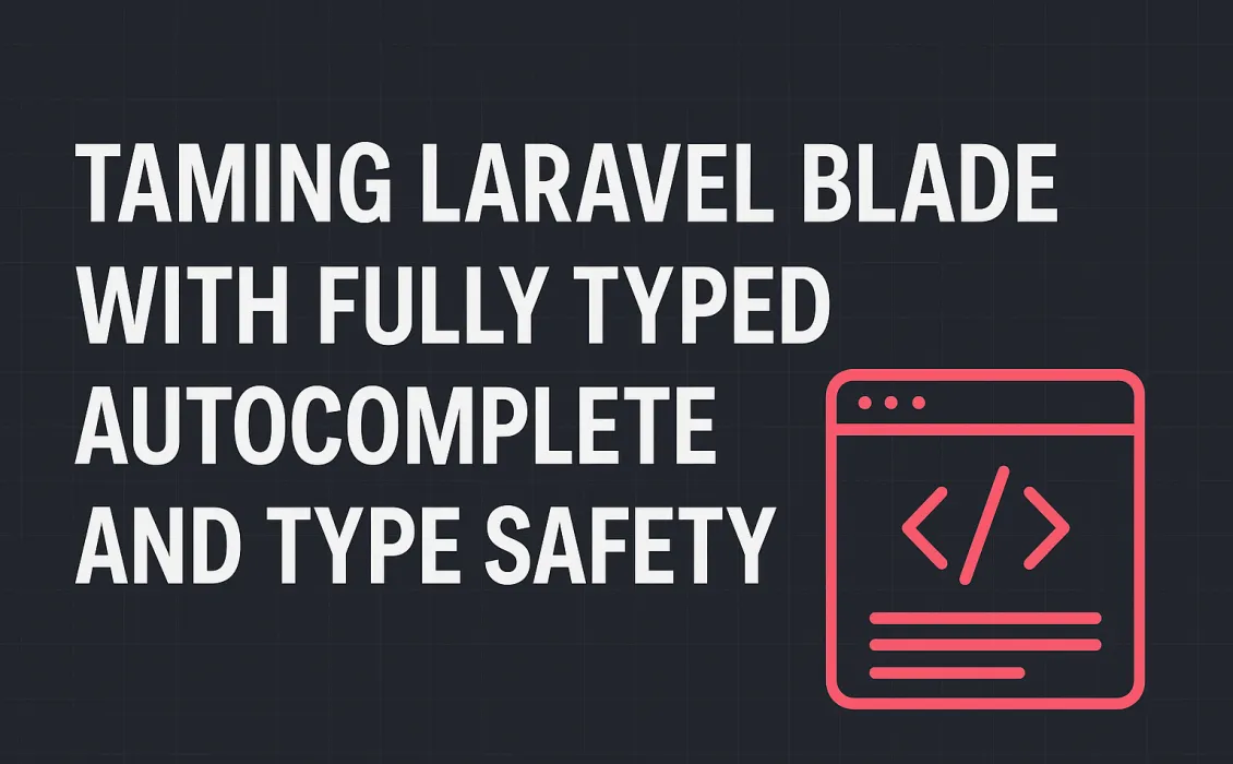 Fully-Typed Blade Views and Partials in Laravel