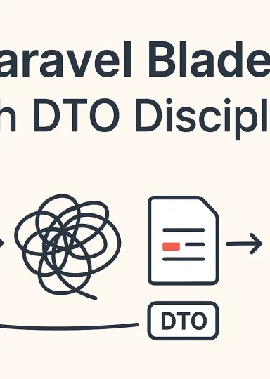 Laravel Blade, But Smarter: Autocomplete and DTO Discipline with ViewModels and Strict Access