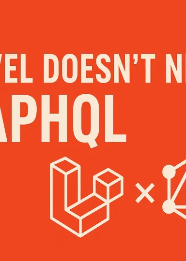 Laravel Doesn’t Need GraphQL Part 2: Use Components with Props for Exact Data